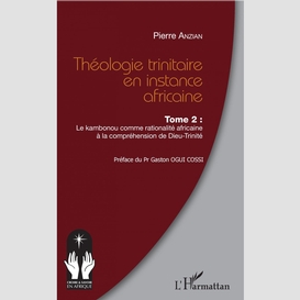 Théologie trinitaire en instance africaine tome 2