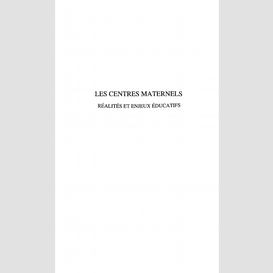 Les centres maternels