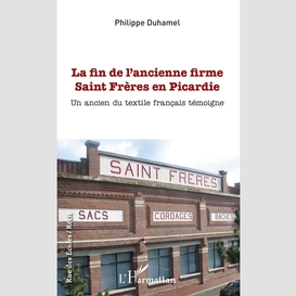 La fin de l'ancienne firme saint frères en picardie