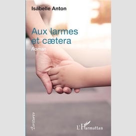 Aux larmes et caetera