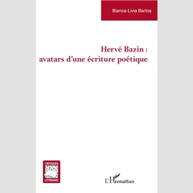 Hervé bazin : avatars d'une écriture poétique