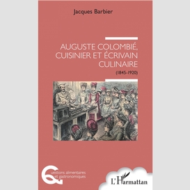 Auguste colombié, cuisinier et écrivain culinaire