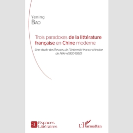 Trois paradoxes de la littérature française en chine moderne