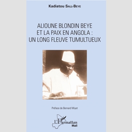 Alioune blondin beye et la paix en angola : un long fleuve tumultueux