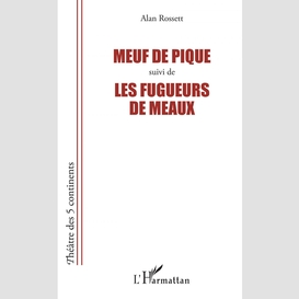 Meuf de pique suivi de les fugueurs de meaux