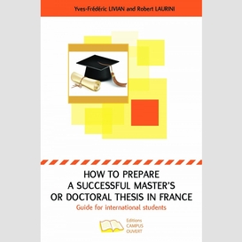 How to prepare a successful master's or doctoral thesis in france