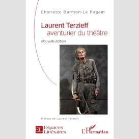 Laurent terzieff aventurier du théâtre