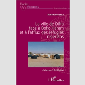 La ville de diffa face à boko haram et à l'afflux des réfugiés nigérians