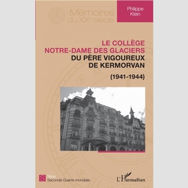 Le collège notre-dame des glaciers du père vigoureux de kermorvan