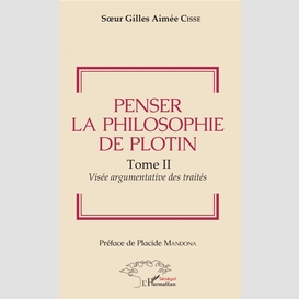 Penser la philosophie de plotin tome ii