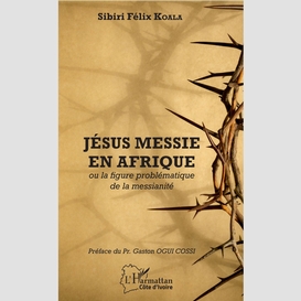 Jésus messie en afrique ou la figure problématique de la messianité