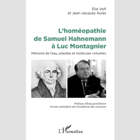 L'homéopathie de samuel hahnemann à luc montagnier