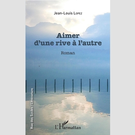 Aimer d'une rive à l'autre