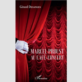 Marcel proust au café-concert