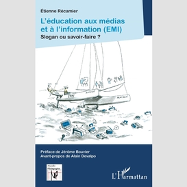 L'éducation aux médias et à l'information (emi)