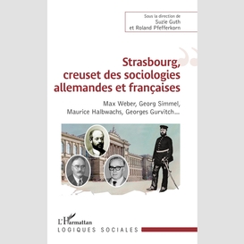 Strasbourg, creuset des sociologies allemandes et françaises