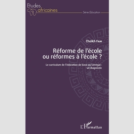 Réforme de l'école ou réformes à l'école ?