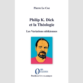 Philip k. dick et la théologie