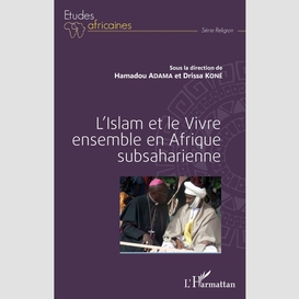 L'islam et le vivre ensemble en afrique subsaharienne
