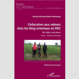 L'éducation aux valeurs chez les ding orientaux en rdc tome 2