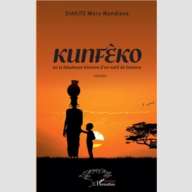 Kunféèo ou la fabuleuse histoire d'un natif de dakana