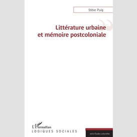 Littérature urbaine et mémoire postcoloniale