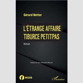 L'étrange affaire tiburce petitpas