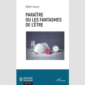 Paraître ou les fantasmes de l'être