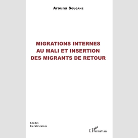 Migrations internes au mali et insertion des migrants de retour