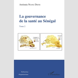 La gouvernance de la santé au sénégal (tome 2)