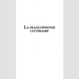 La francophonie litteraire