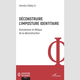 Déconstruire l'imposture identitaire