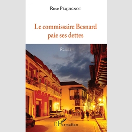 Le commissaire besnard paie ses dettes