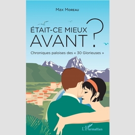 Était-ce mieux avant ?