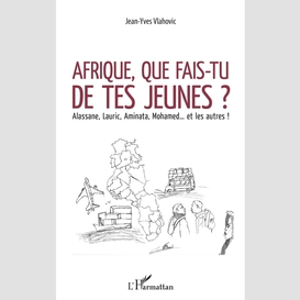 Afrique, que fais-tu de tes jeunes ?