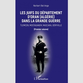 Les juifs du département d'oran (algérie) dans la grande guerre