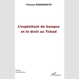 L'exploitant de banque et le droit au tchad