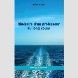 Itinéraire d'un professeur au long cours