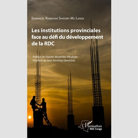 Les institutions provinciales face au défi du développement de la rdc