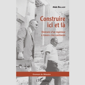 Construire ici et là