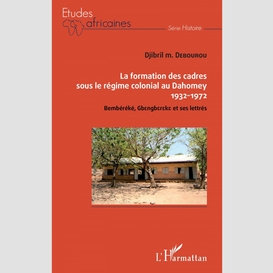 La formation des cadres sous le régime colonial au dahomey