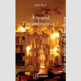 A quand l'incandescence ?