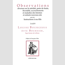 Observations diverses sur la sur la stérilité, perte de fruits, fécondité, accouchements et maladies des femmes et enfants nouveau-nés,