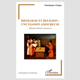 Idéologie et religion : une passion amoureuse