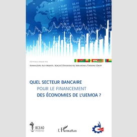 Quel secteur bancaire pour le financement des économies de l'uemoa ?