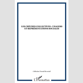 Les crèches collectives : usagers et représentations sociales