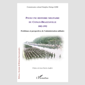 Pour une histoire militaire du congo-brazzaville (1882-1992)