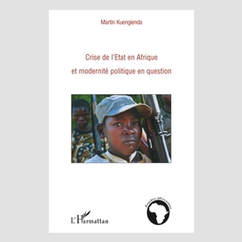 Crise de l'etat en afrique et modernité politique en question