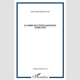 La crise de l'intelligentsia africaine