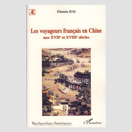 Les voyageurs français en chine aux xviième et xviiième siècles